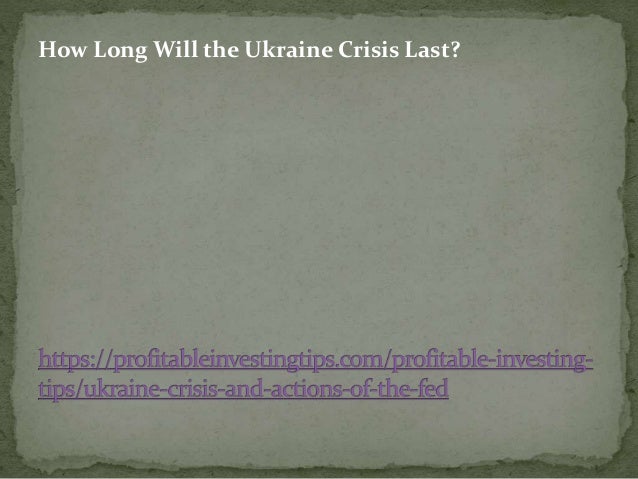 How Long Will the Ukraine Crisis Last?
 