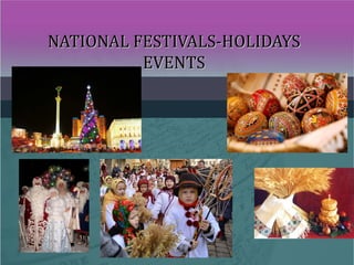 NATIONAL FESTIVALS-HOLIDAYSNATIONAL FESTIVALS-HOLIDAYS
EVENTSEVENTS
 