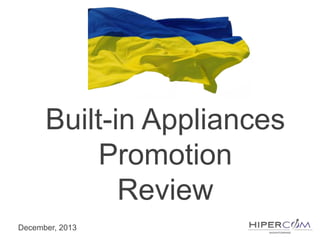 Built-in Appliances
Promotion
Review
December, 2013

 
