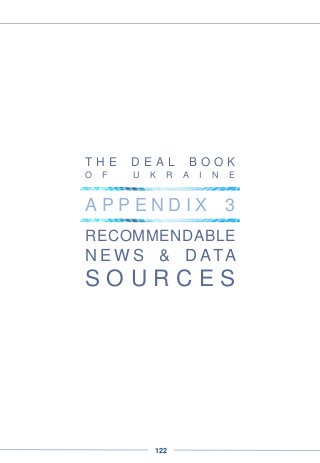 T H E D E A L B O O K
O F U K R A I N E
A P P E N D I X 3
RECOMMENDABLE
N E W S & D ATA
S O U R C E S
122
 