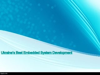 Ukraine’s Best Embedded System Development
 