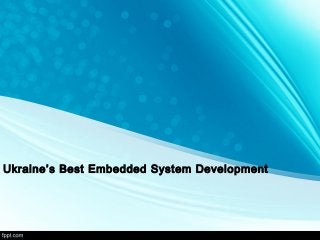 Ukraine’s Best Embedded System Development
 