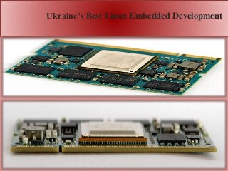Ukraine’s Best Linux Embedded Development 
 