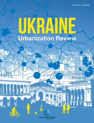UKRAINEUrbanization Review
Report No: ACS15060
 