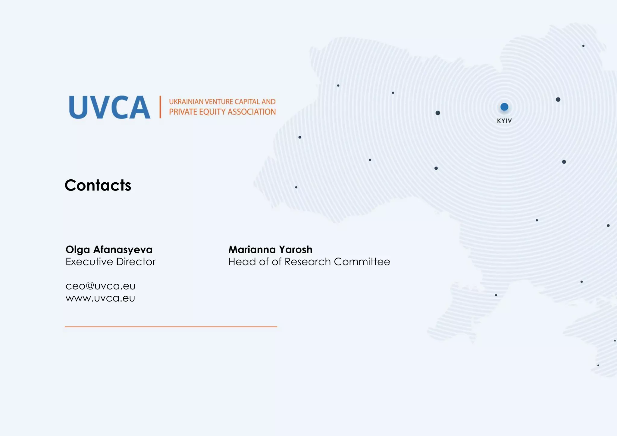 Olga Afanasyeva
Executive Director
ceo@uvca.eu
www.uvca.eu
Contacts
Marianna Yarosh
Head of of Research Committee
 