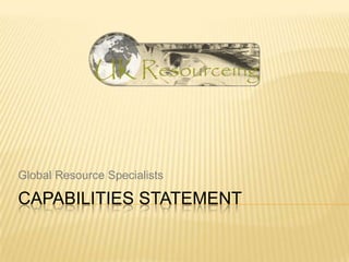 capabilities statement Global Resource Specialists 