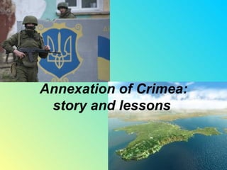 Annexation of Crimea:
story and lessons
 