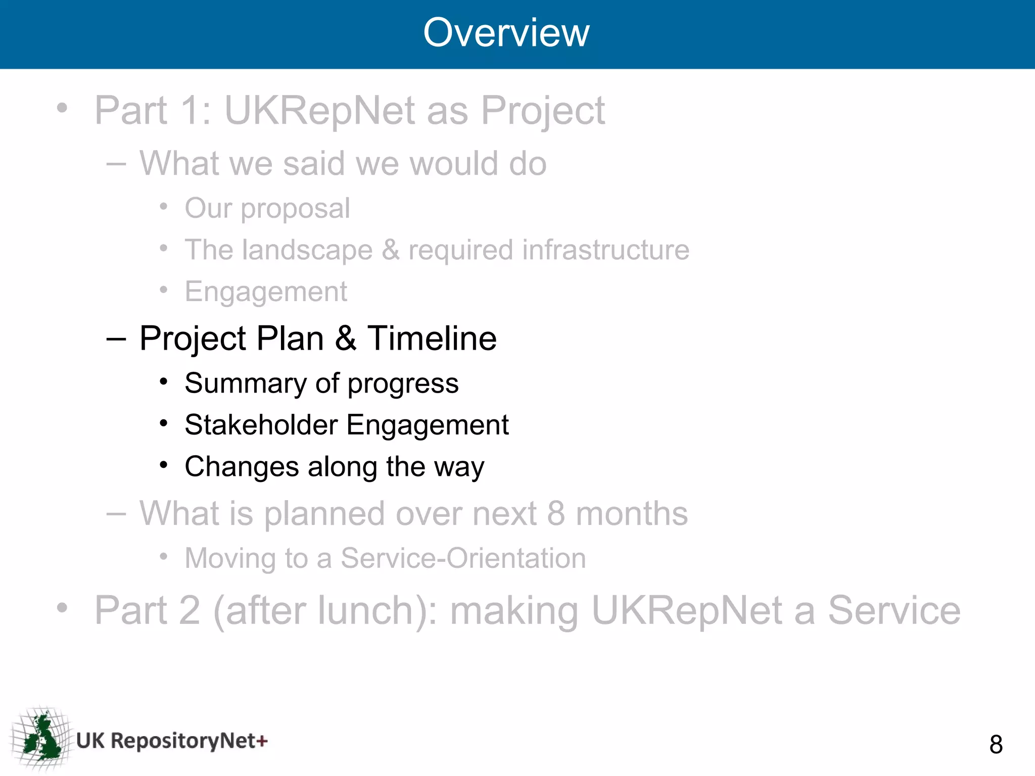 Overview
• Part 1: UKRepNet as Project
  – What we said we would do
     • Our proposal
     • The landscape & required infrastructure
     • Engagement
  – Project Plan & Timeline
     • Summary of progress
     • Stakeholder Engagement
     • Changes along the way
  – What is planned over next 8 months
     • Moving to a Service-Orientation
• Part 2 (after lunch): making UKRepNet a Service


                                                    8
 