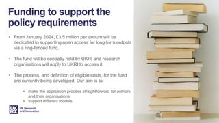 Funding to support the
policy requirements
• From January 2024, £3.5 million per annum will be
dedicated to supporting ope...