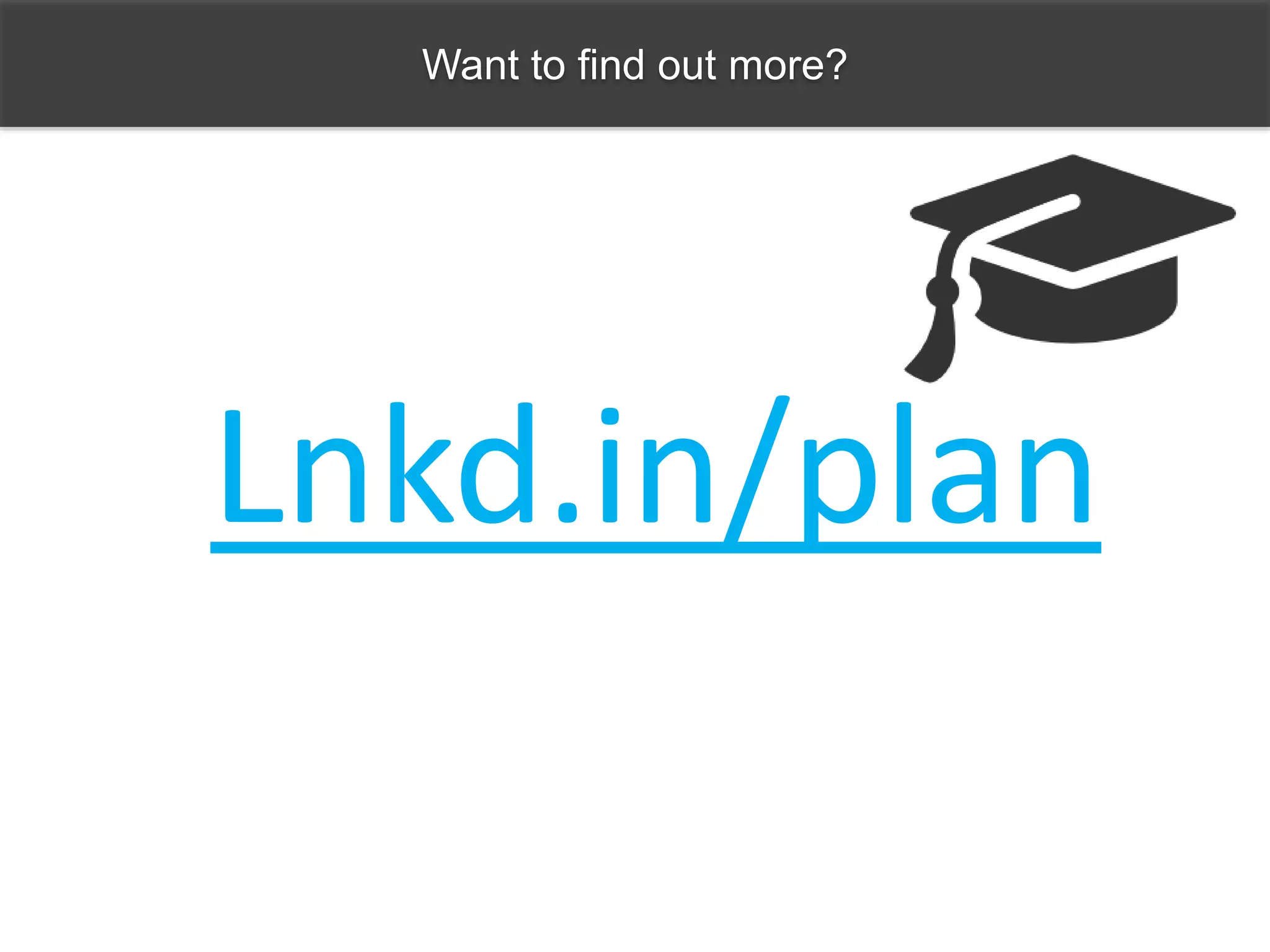 Want to find out more?
Lnkd.in/plan
 