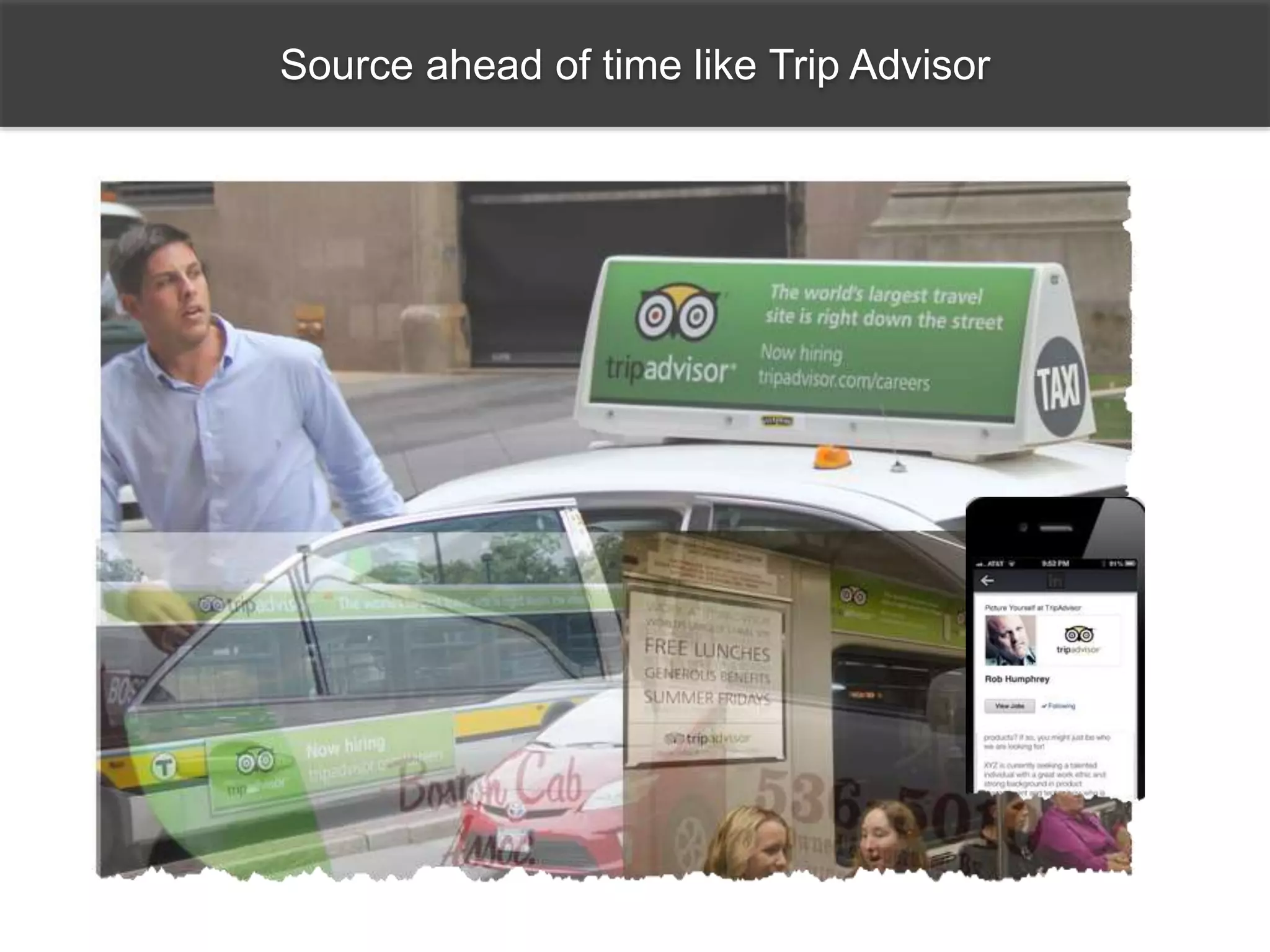 Source ahead of time like Trip Advisor
 