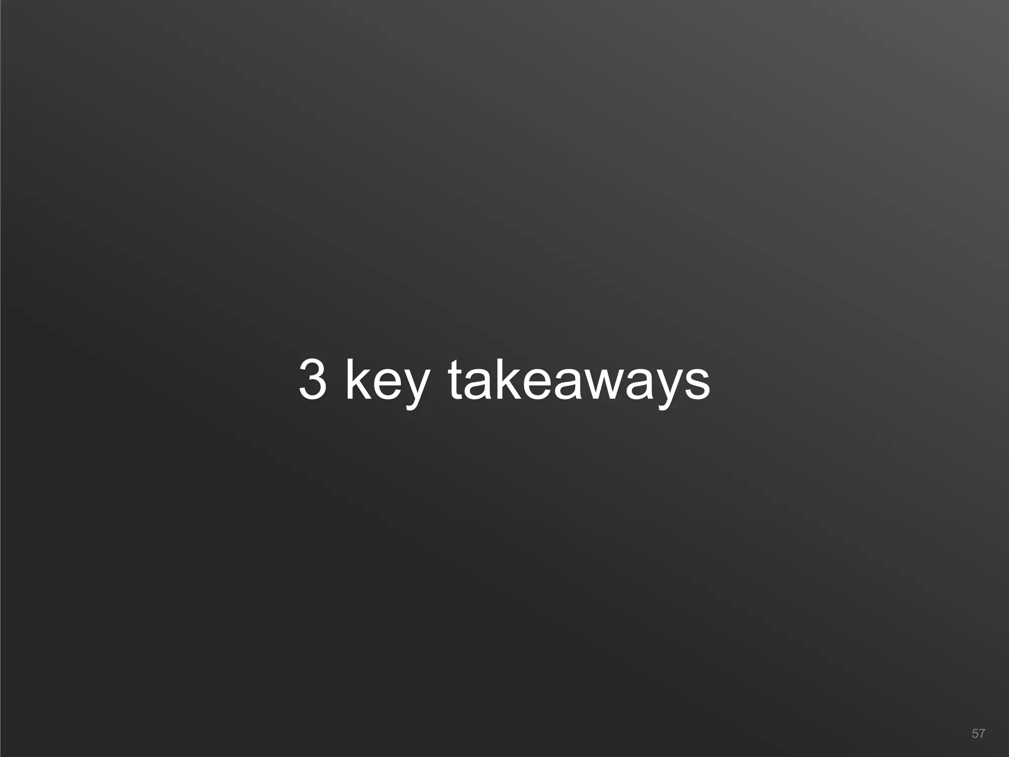 3 key takeaways
57
 