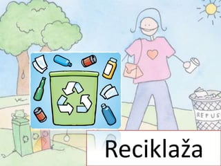 Reciklaža
 