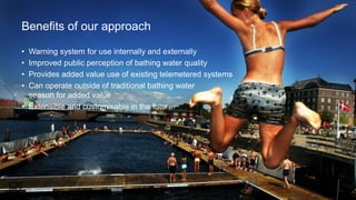 Benefits of our approach
• Warning system for use internally and externally
• Improved public perception of bathing water quality
• Provides added value use of existing telemetered systems
• Can operate outside of traditional bathing water
season for added value
• Extensible and customisable in the future
#47
 