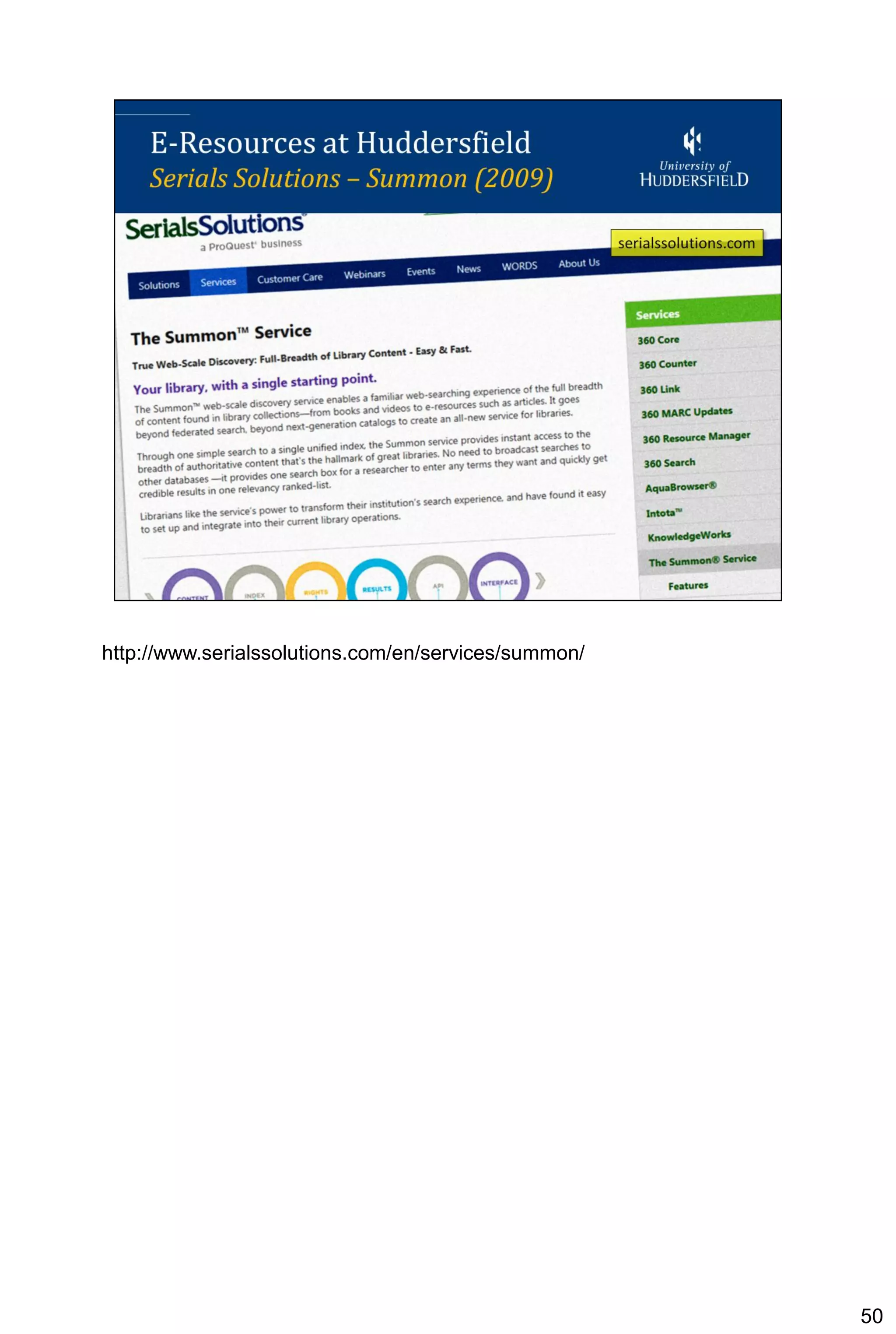 http://www.serialssolutions.com/en/services/summon/




                                                      50
 