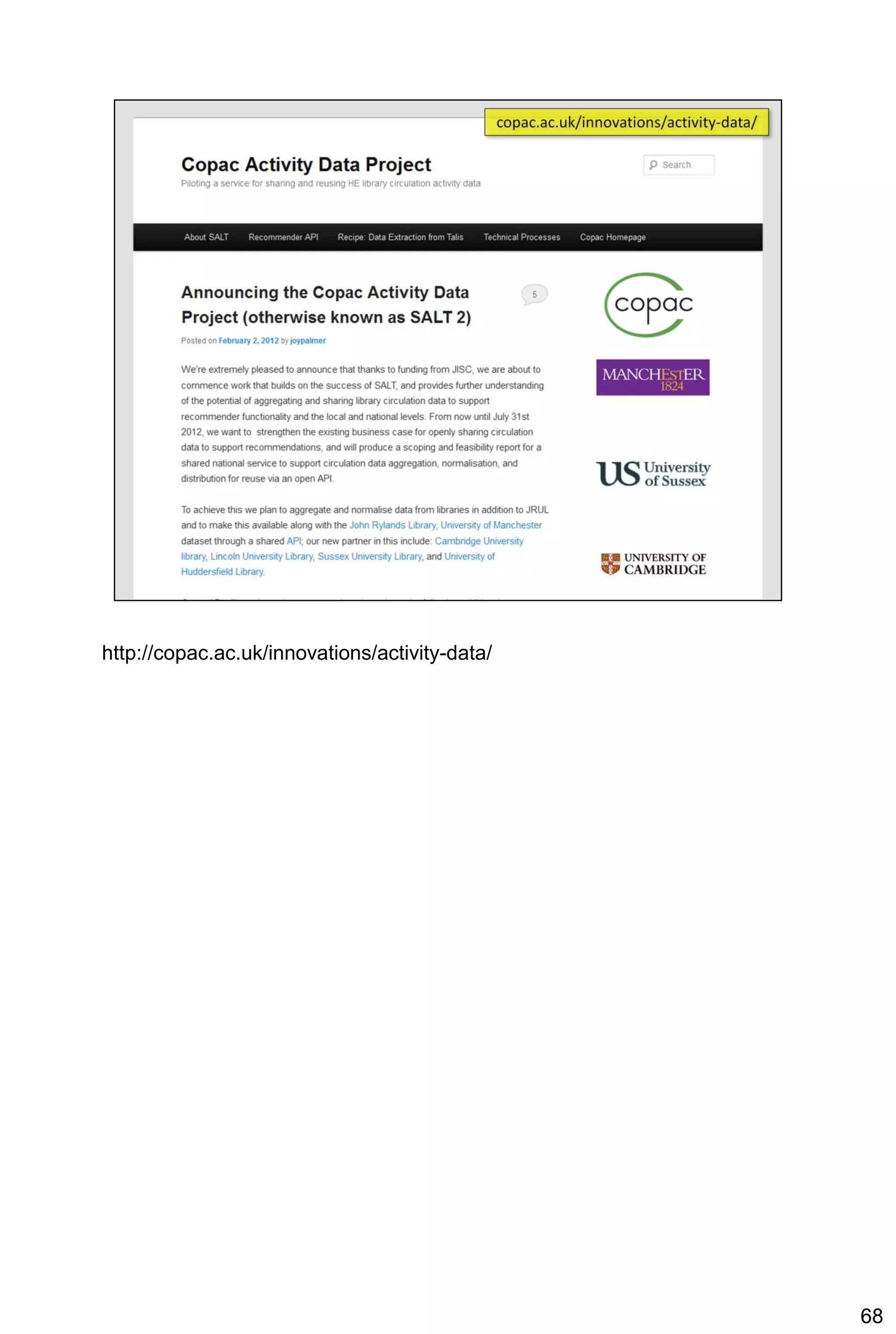 http://copac.ac.uk/innovations/activity-data/




                                                68
 