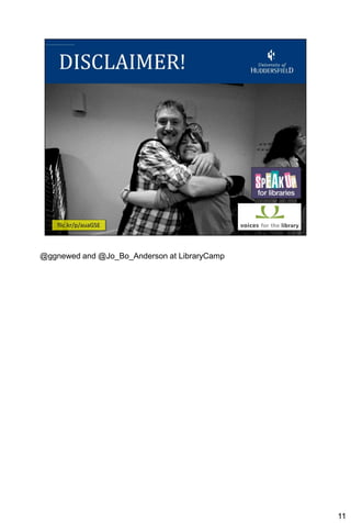 @ggnewed and @Jo_Bo_Anderson at LibraryCamp




                                              11
 