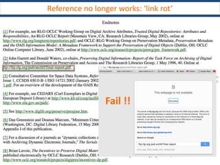 Few of those references to the Web now work as intendedA re-direct [from RLG to OCLC] but ‘content drift’
Fail !!
 