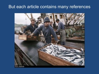 So what should we expect of the Publisher?
Beyond the assurance that
the fish / references / articles
sold are not rotten
 