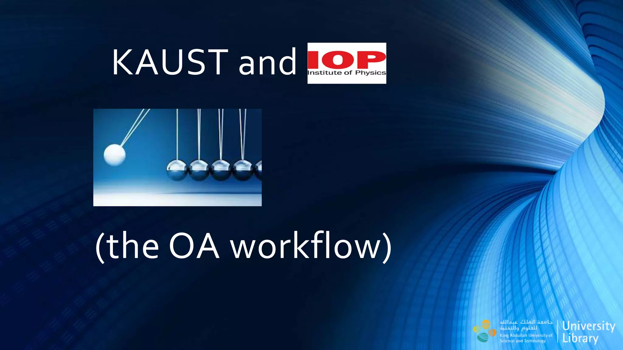 KAUST and
(the OA workflow)
 