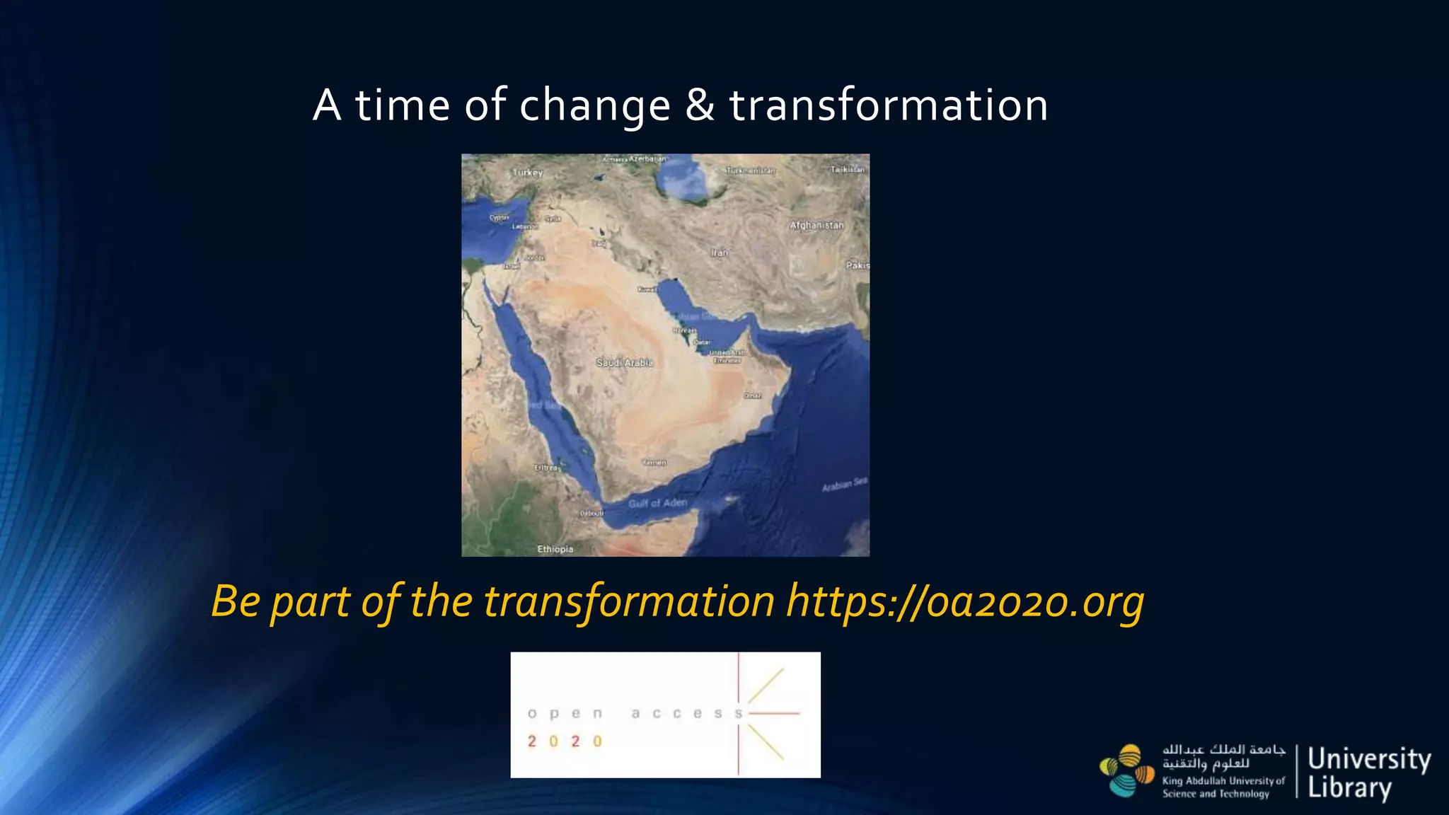 A time of change & transformation
Be part of the transformation https://oa2020.org
 