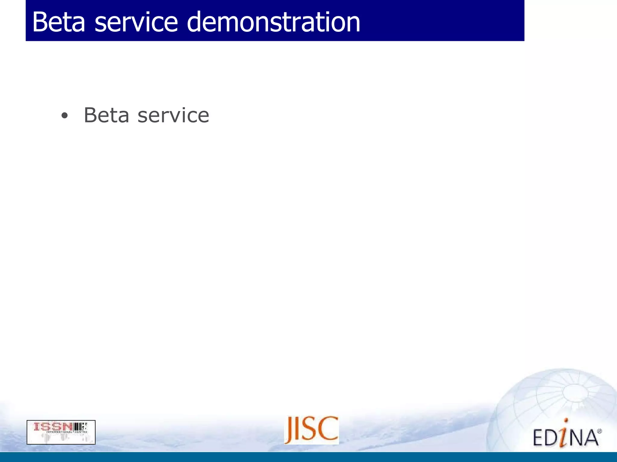 Beta service demonstration Beta service 