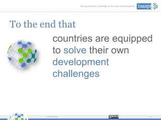 To the end that
countries are equipped
to solve their own
development
challenges
03/12/2013 12
 