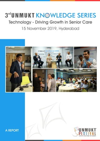 A REPORT
15 November 2019, Hyderabad
Technology - Driving Growth in Senior Care
rd
3
 