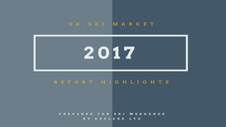 Uk ski market overview presentation from duplare