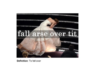 Definition: To fall over

 