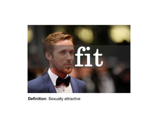 Definition: Sexually attractive

 