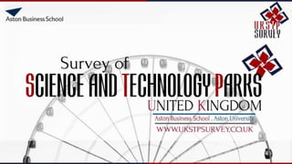 ​UNITED KINGDOM SCIENCE & TECHNOLOGY PARKS SURVEY ( UKSTP SURVEY)