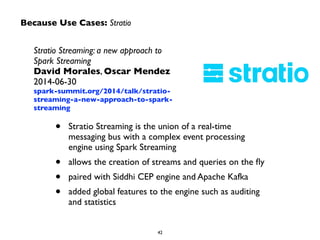 Because Use Cases: Stratio 
Stratio Streaming: a new approach to 
Spark Streaming 
David Morales, Oscar Mendez 
2014-06-30...