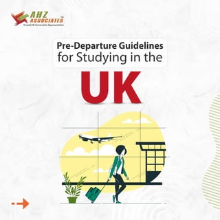 Pre-Departure Guidelines
for Studying in the
UK
 