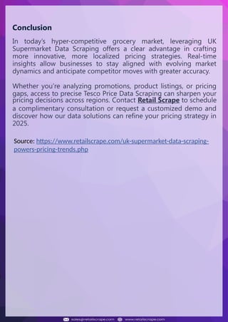 Understanding Web Scraping Foodhub Reviews
Web scraping involves extracting large amounts of data from websites in an
automated manner. Foodhub Reviews Scraper is designed to help businesses collect
customer reviews from Foodhub, a popular food delivery platform.
By scraping reviews, ratings, and feedback from customers, businesses can gain
insights into various aspects of their service, including food quality, delivery times,
and customer satisfaction.
Instead of relying on manual data collection, Foodhub Reviews Data Collection
through scraping allows for real-time access to a large volume of structured data,
which is essential for making informed decisions.
Introduction
In today's dynamic quick-commerce landscape, staying competitive requires
instant visibility into market pricing trends and consumer preferences. This case
study examines how a leading grocery delivery chain with 30+ online stores
across major Indian metropolitan areas leveraged Real-Time Grocery Price
Monitoring solutions from us to transform their business intelligence capabilities
and market positioning strategies.
The client struggled with maintaining competitive pricing across thousands of
SKUs and identifying regional pricing patterns. They also suffered revenue
leakage due to suboptimal pricing strategies. They needed a comprehensive
solution to provide detailed insights into quick-commerce market dynamics and
enable precise price optimization across their diverse grocery catalog.
The client revolutionized their approach to pricing strategy and inventory
management by implementing advanced Grocery Price Data Scraping
technologies. This resulted in remarkable improvements in market
responsiveness, profit margins, and substantial revenue growth.
Client Success Story
Introduction
This case study highlights how our Coupang Product Price Scraping Service
revolutionized a client's market analysis and pricing optimization strategy. By
deploying advanced techniques, we empowered the client with unmatched insights
into the competitive dynamics of South Korea's leading e-commerce platform.
Our customized solution delivered robust market intelligence, enabling clients to
drive data-backed pricing decisions, swiftly adapt to market changes, and
significantly enhance their profit margins. Leveraging our specialized Coupang
Product Data Scraping Solutions scraping tools, the client gained the strategic edge
necessary to excel within Coupang's fast-evolving marketplace.
The Client
Introduction
In the competitive fantasy cricket market, gaining insights into player
performance and match dynamics is crucial for informed decision-making and
sustained growth. This case study explores how a leading fantasy cricket
platform, with over 2 million active users, utilized our ESPNcricinfo Data Scraping
solutions to enhance business intelligence and market position.
The client faced delayed stats, inaccurate player predictions, and revenue losses
from poor user engagement. They needed a solution that offered real-time
insights into cricket matches and allowed for accurate player valuation across
various tournament formats.
By adopting our advanced ESPNcricinfo API Scraping technology, the client
transformed their fantasy cricket scoring and user engagement strategies. This
led to significant improvements in user retention and platform profitability and,
ultimately, a substantial boost in revenue growth.
Client Success Story
Conclusion
In today’s hyper-competitive grocery market, leveraging UK
Supermarket Data Scraping offers a clear advantage in crafting
more innovative, more localized pricing strategies. Real-time
insights allow businesses to stay aligned with evolving market
dynamics and anticipate competitor moves with greater accuracy.
Whether you’re analyzing promotions, product listings, or pricing
gaps, access to precise Tesco Price Data Scraping can sharpen your
pricing decisions across regions. Contact Retail Scrape to schedule
a complimentary consultation or request a customized demo and
discover how our data solutions can refine your pricing strategy in
2025.
Source: https://www.retailscrape.com/uk-supermarket-data-scraping-
powers-pricing-trends.php
 