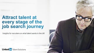 1
Insights for recruiters on what talent wants in the UK
 