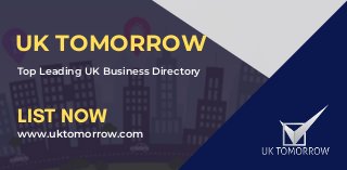 UK TOMORROW
Top Leading UK Business Directory
LIST NOW
www.uktomorrow.com
 
