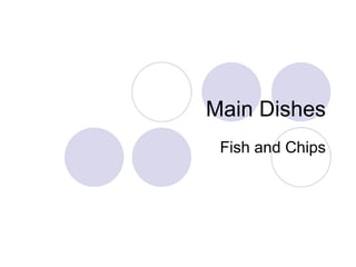 Main Dishes Fish and Chips 
