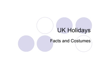 UK Holidays Facts and Costumes 