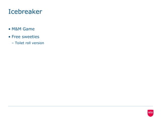 IcebreakerM&M GameFree sweetiesToilet roll version