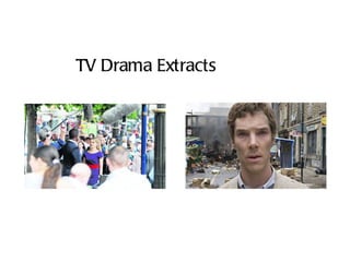 and discussion points TV Drama Extracts 