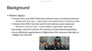 FOR	
  OFFICIAL	
  USE	
  ONLY	
  
FOR	
  OFFICIAL	
  USE	
  ONLY	
  
Background
•  Historic	
  legacy:	
  
•  In	
  Sovie...