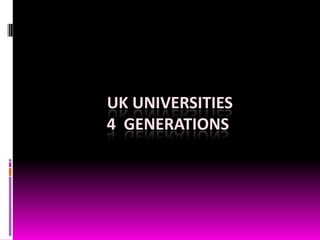 uk universities  4  generations  