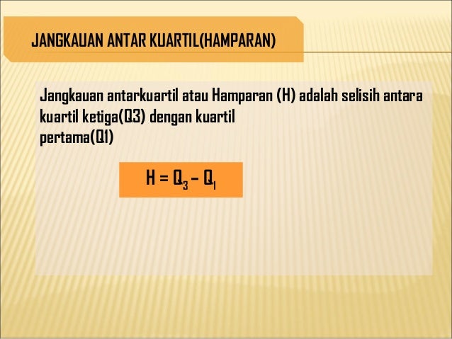 Contoh Soal Jangkauan Antar Kuartil Data Berkelompok