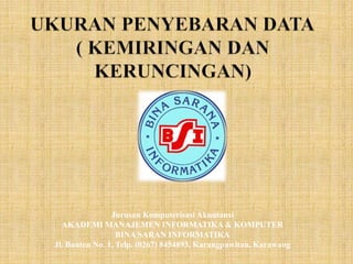 Jurusan Komputerisasi Akuntansi
AKADEMI MANAJEMEN INFORMATIKA & KOMPUTER
BINA SARAN INFORMATIKA
Jl. Banten No. 1, Telp. (0267) 8454893, Karangpawitan, Karawang
 