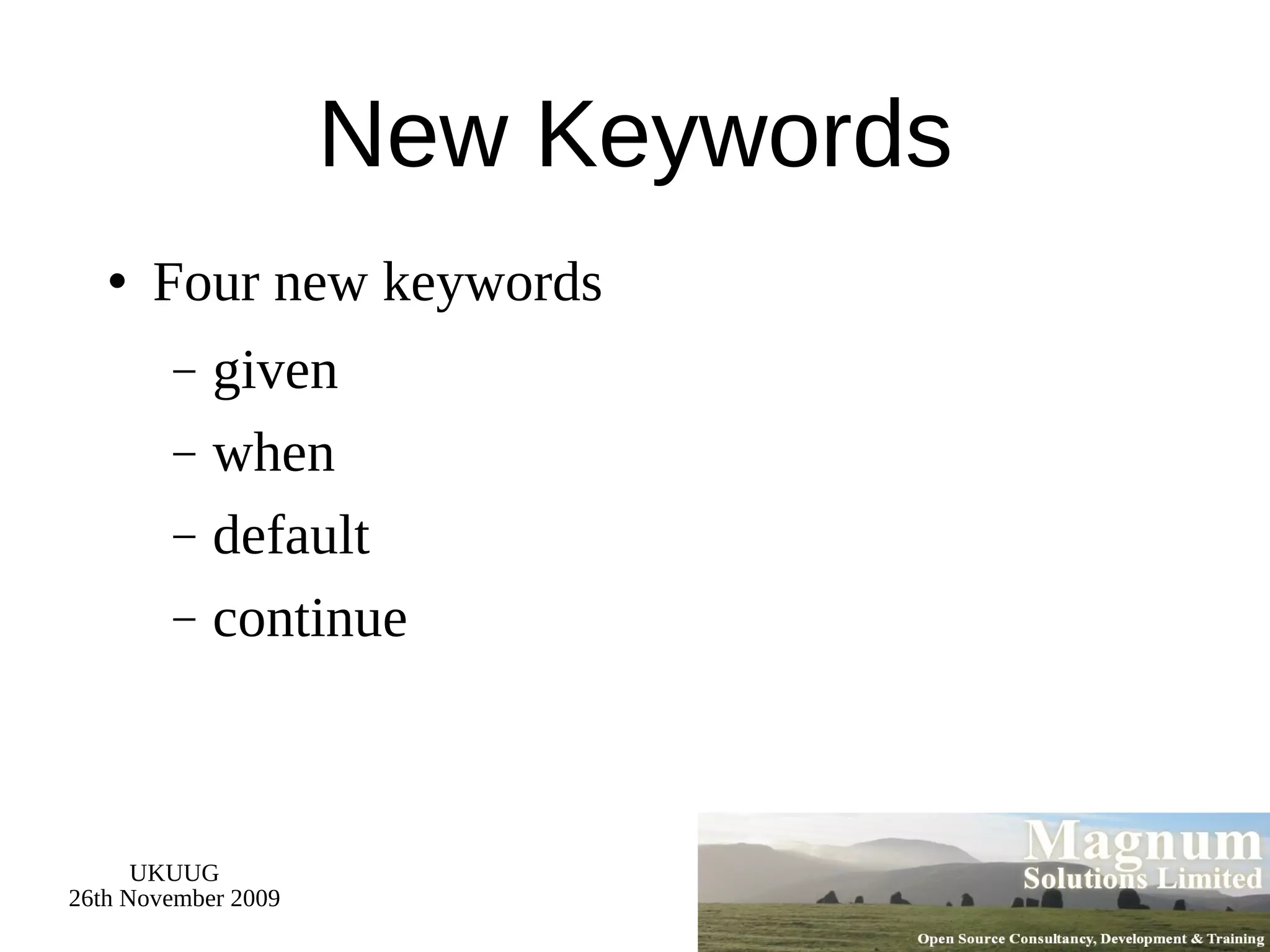 New Keywords Four new keywords given when default continue 