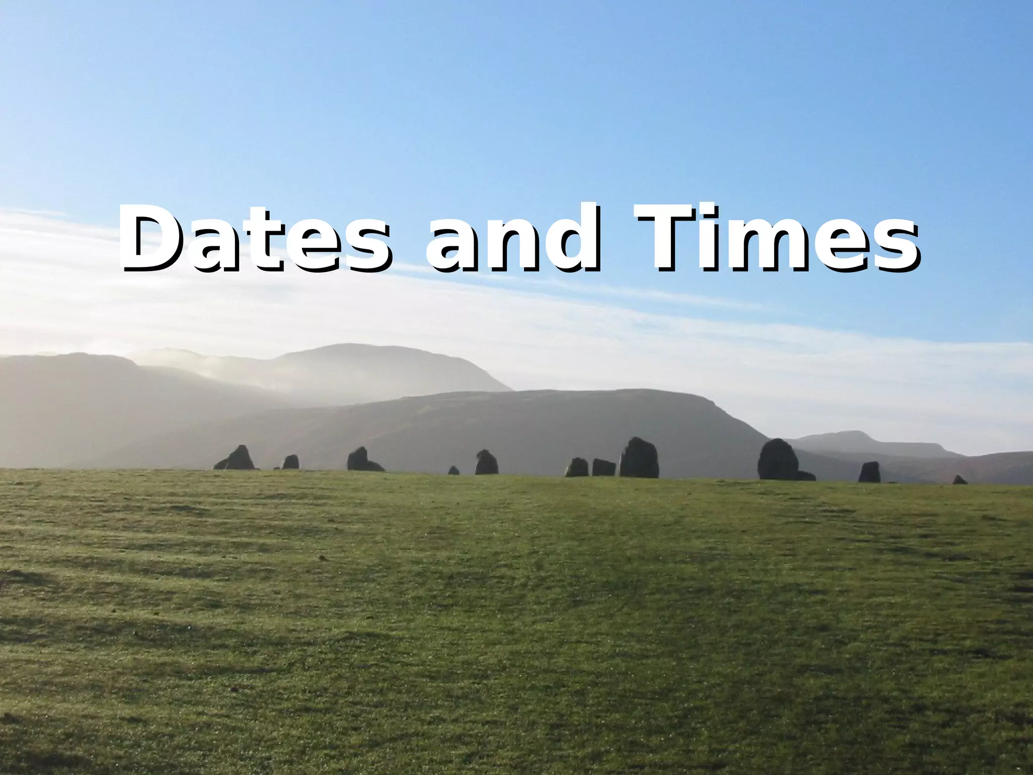 Dates and Times 