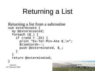 Array Slices Returns a list of elements from an array 