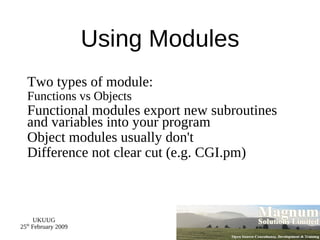 Output The easiest way to get data out of a Perl program is to use  print 