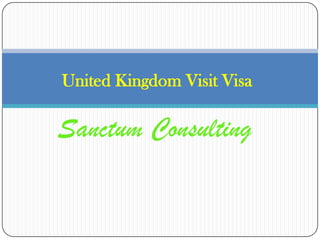 United Kingdom Visit Visa

Sanctum Consulting
 